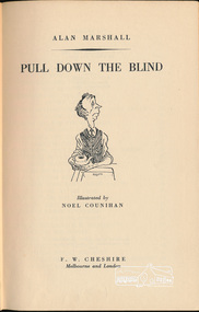 Book, Alan Marshall (1902-1984) et al, Pull down the blind /​ Alan Marshall ; illustrations by Noel Counihan, 1949