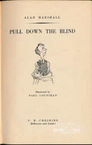 Book, Alan Marshall (1902-1984), Pull down the blind /​ Alan Marshall ; illustrations by Noel Counihan, 1949