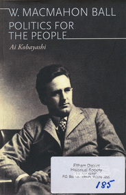 Book, Australian Scholarly Publishing Pty Ltd, W. Macmahon Ball: Politics for the People by Ai Kobayashi, 2013