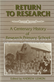 Book, Hargreen Publishing, Return to Research : a centenary history of Research Primary School /​ edited by Andrew Lemon, 1989