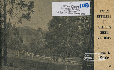 Book, Early settlers of Arthurs Creek, Victoria /​ James T. Murphy, 1971