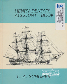Book, Henry Dendy's account book /​ [introduction and editorial commentary by Leslie A. Schumer], 1983