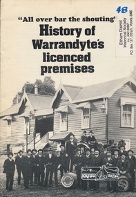 Book, Rotherham, E. R. (Edward R.), All over bar the shouting : history of Warrandyte's licenced premises /​ [by Ted Rotherham], 1979