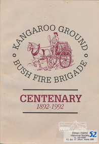 Book, Bruce Bence, Kangaroo Ground Bush Fire Brigade, centenary 1892-1992 : the story of the Kangaroo Ground Fire Brigade /​ Bruce Bence, 1992