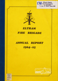 Book, Eltham Fire Brigade, Eltham Fire Brigade Annual Report 1984-85, 1985