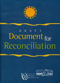 Book, Council for Aboriginal Reconciliation (Australia), Draft Document for Reconciliation (folder containing loose leaflets), 1999
