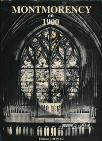 Book, Editions COFIMAG, Montmorency en 1900; Collection <<Nos villes en 1900>> II / edited by J.P. Neu and A. Magarian, 1984