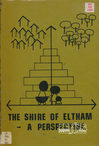 Book, Shire of Eltham, The Shire of Eltham - A Perspective, July 1981