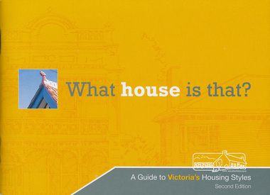 Book, Heritage Council of Victoria, What House Is That?: a guide to Victoria's housing styles, 2007