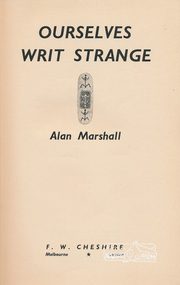 Book, Alan Marshall (1902-1984), Ourselves Writ Strange by Alan Marshall published by F.W. Cheshire Pty. Ltd, 1949