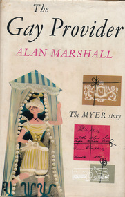 Book, Alan Marshall (1902-1984), The Gay Provider by Alan Marshall published by F.W. Cheshire Pty. Ltd, 1961