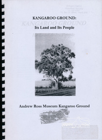 Book, Andrew Ross Museum, Kangaroo Ground: its Land and its People by Mick Woiwod published by Andrew Ross Museum, 2002