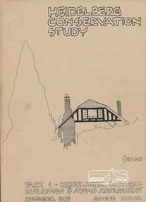 Book, Graem Butler, Heidelberg Conservation Study, Part 1 Heidelberg Historic Buildings and Areas Assessment by Graeme Butler, November 1985