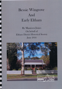 Book, Maureen Jones, Bessie Wingrove and Early Eltham by Maureen Jones, 2016