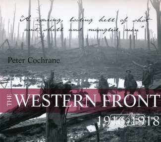 Book, ABC Books for the Australian Broadcasting Corporation, The Western Front 1916-1918 by Peter Cochrane, 2004