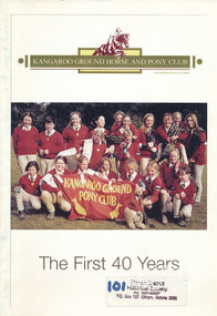 Book, Kangaroo Ground Pony Club, Kangaroo Ground Horse and Pony Club - the first 40 years, 2007