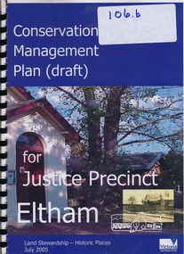 Book, Ivar Nelsen, Conservation Management Plan (draft) for Justice Precinct Eltham (July 2005) prepared for Nillumbik Shire, 2006