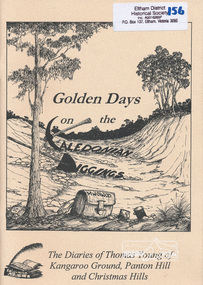 Book, Golden Days on the Caledonian Diggings: the diaries of Thomas Young of Kangaroo Ground, Panton Hill and Christmas Hills, compiled by Mick Woiwod, 2005