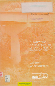 Book, A Review and Appraisal of the Diamond Creek to Ringwood Study, volume 2, working paper, by Loder and Bayly, November 1979, 1979