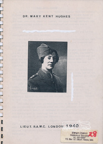 Book, Warrandyte Historical Society, Dr. Mary Kent Hughes, Lieut. R.A.M.C. London 1940, 1986