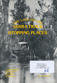 Book, The Last of the Yarra Track Stopping Places (third edition) by Ann Thomas, 1986