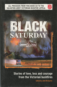 Book, Black Saturday : Stories of love, loss and courage from the Victorian bushfires edited by John McGourty, 2009