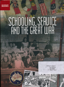 Book, Department of Veterans' Affairs, Schooling, service and the Great War : a resource for Secondary Schools. (includes a CD-ROM), 2014