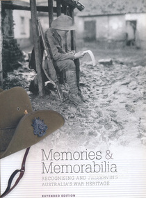 Book, Department of Veterans' Affairs, Memories and memorabilia : recognising and preserving Australia's war heritage / researched and written by Dr Richard Reid, Dr Gordon Forth, and Sophie Lewincamp, 2014