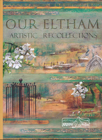 Book, Eltham Cemetery Trust, Our Eltham: Artistic Recollections, Eltham Cemetery Trust 2017, Eltham, Sep 2017