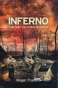 Book, Roger Franklin, Inferno: The Day Victoria Burned by Roger Franklin, 2009