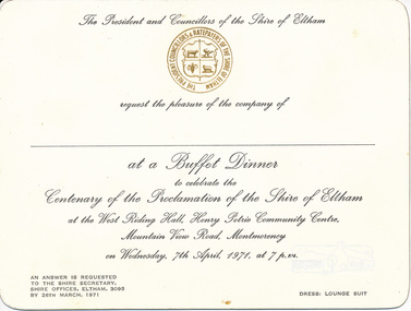 Card, Invitation to Buffet Dinner to celebrate the Centenary of the Proclamation of the Shire of Eltham at the West Riding Hall, Henry Petrie Community Centre, Mountain View Road, Montmorency, 7 April 1971, 1971