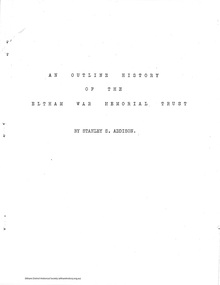Document, An Outline History of the Eltham War Memorial Trust by Stanley S. Addison, c.1970