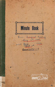 Minute Book, Minute Book No. 1, Women's Auxiliary, Eltham War Memorial Trust, 10 May 1946 to 10 April 1952