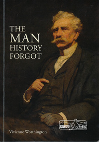 Book, The Man history forgot by Vivienne Worthington, 2018