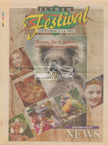 Newspaper, Eltham Festival, November 11-14, 1993: "flowers, fur & feathers" celebrating the nature of Eltham; Special Cover Wrap, Diamond Valley News, 1993