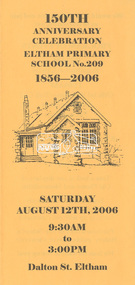 Notice, 150th Anniversary Celebration Eltham Primary School No. 209, 1856-2006; Saturday August 12th, 2006