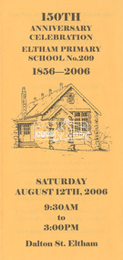 Notice, 150th Anniversary Celebration Eltham Primary School No. 209, 1856-2006; Saturday August 12th, 2006, 2006