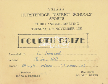 Certificate, Fourth Prize, Awarded to L. Howard, Panton Hill School for the Event, Boy's Race Under 10, V.S.S.A.A.A., Hurstbridge District Schools' Sports, Third Annual Meeting, Tuesday, 17th November, 1953, 1953
