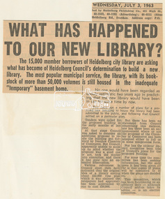 Newspaper Clipping, What has happened to our new Library? Wednesday, July 3, 1963, 1963