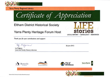 Certificate, Certificate of Appreciation, Yarra Plenty Regional Library to Eltham District Historical Society for hosting the Yarra Plenty Heritage Forum, 26 June 2012, 26/06/2012