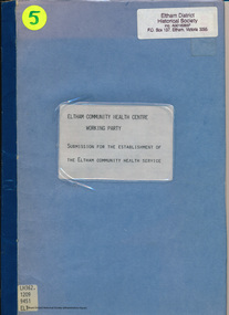 Booklet, Submission for the establishment of the Eltham Community Health Service, 1985