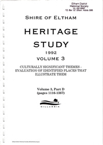 Document, Carlotta Kellaway, Shire of Eltham Heritage Study 1992 Volume 3: Culturally Significant Themes - Evaluation of identified places that illustrate them; Volume 3, Part D (pages 1116-1367), 1992