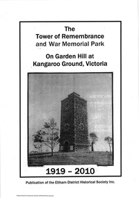 Book, Eltham District Historical Society, The Tower of Remembrance and War Memorial Park on Garden Hill at Kangaroo Ground, Victoria, 1919-2010 / [by Harry Gilham, Eltham District Historical Society], 2010