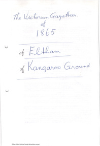 Folder, The Victorian Gazetteer of 1865. Entries for Eltham and Kangaroo Ground, 1999