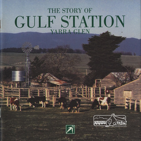 Booklet, The Story of Gulf Station, Yarra Glen, 2002