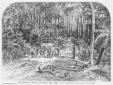 Photograph, Illustrated Melbourne Post, Road-making in Victoria. The Wood's Point Roads, 1866