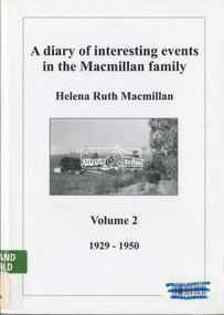 Book - Diary, Helena Ruth Macmillan (nee Heatley) et al, A diary of interesting events in the Macmillan family, Volume 2, 1929-1950, 2014
