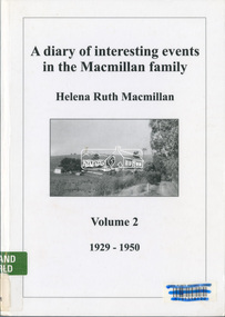 Book - Diary, Helena Ruth Macmillan (nee Heatley), A diary of interesting events in the Macmillan family, Volume 2, 1929-1950, 2014
