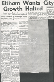 Document - Newspaper article, Diamond Valley News, Eltham Wants City Growth Halted, 31 Mar 1960