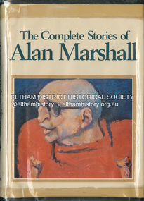 Book, Alan Marshall (1902-1984), The Complete Stories of Alan Marshall with pen drawings by Noel Counihan, 1977